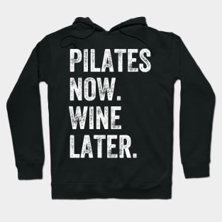 Pilates now wine later Hoodie